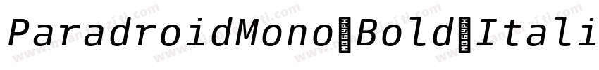 ParadroidMono Bold Italic字体转换